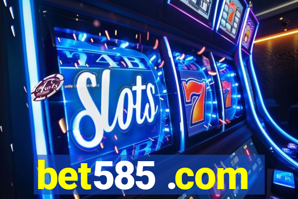 bet585 .com